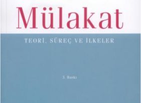 Faydalı Bir Kaynak: Mülakat Teori Süreç ve İlkeler